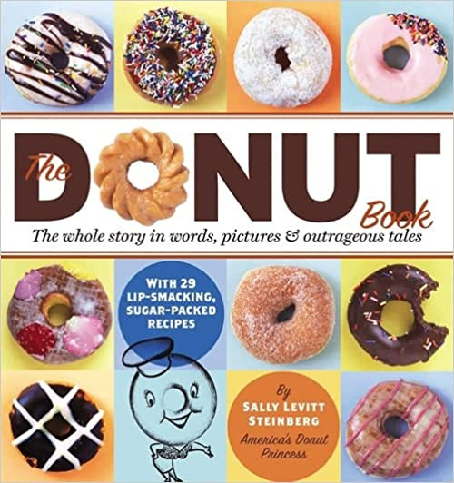 Donut Book: The Whole Story in Words, Pictures & Outrageous Tales