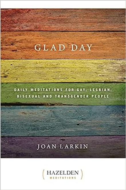 Glad Day: Daily Meditations for Gay, Lesbian, Bisexual and Transgender People