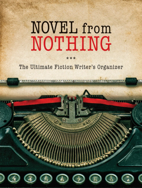 Novel From Nothing Writer's Organizer