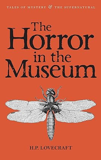 The Horror in the Museum: Collected Short Stories Volume Two (Tales of Mystery & the Supernatural)