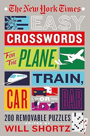 NYT Easy Crosswords for the Plane, train, Car or Bar: 200 removable puzzles