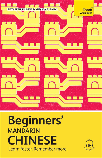 Beginners' Mandarin Chinese: Learn faster. Remember more. (Teach Yourself)