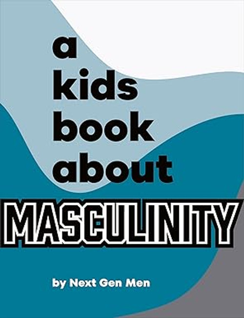 A Kids Book About Masculinity A Kids Book About Masculinity