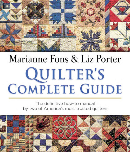 Quilter's Complete Guide: The definitive how-to manual by two of America's most trusted quilters