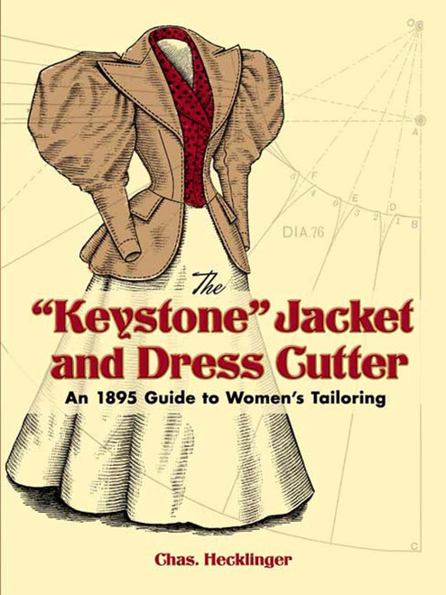 "Keystone" Jacket and Dress Cutter: An 1895 Guide to Women's Tailoring