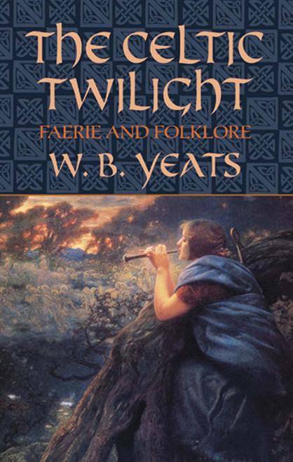 Celtic Twilight: Faerie and Folklore
