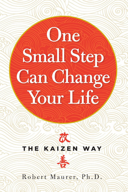 One Small Step Can Change Your Life: Then Kaizen Way