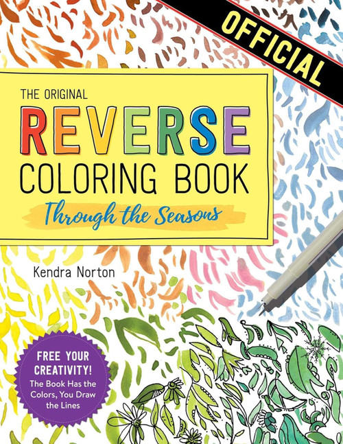 The Reverse Coloring Book™: Through the Seasons: The Book Has the Colors, You Make the Lines