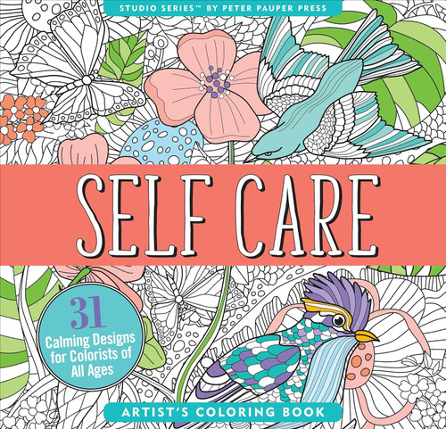 Self Care Coloring Book (31 stress-relieving designs) (Artist's Coloring Books)