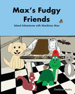 Island Adventure with Mackinac Max: Max's Fudgy Friends