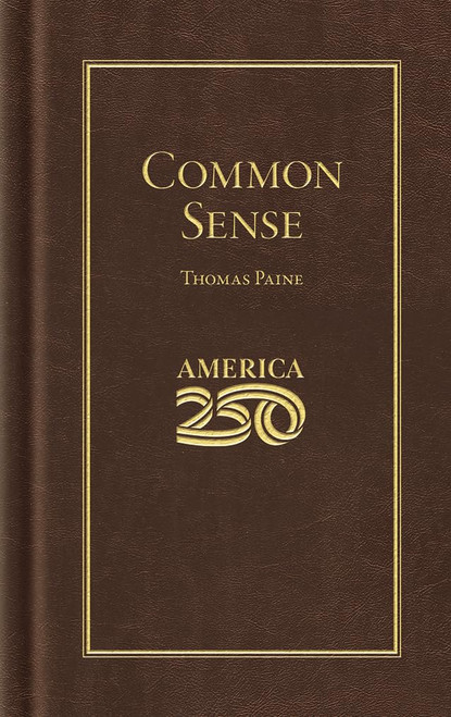 Common Sense (America 250 Edition) (Books of American Wisdom)