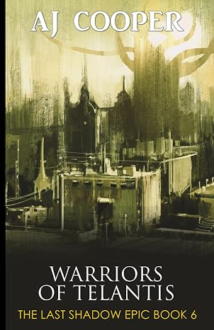 Last Shadow Epic Book 6: Warriors of Telantis HC