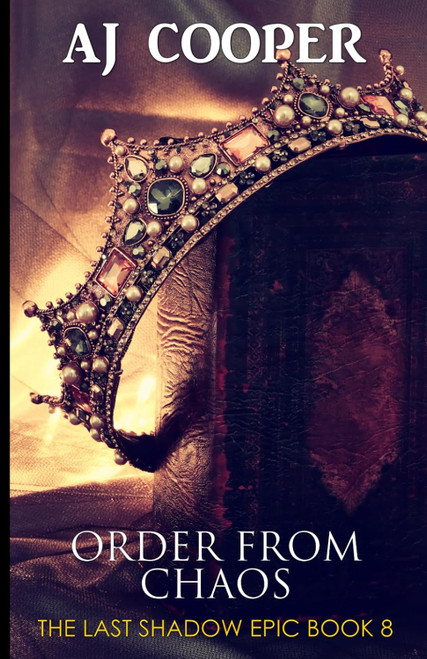Last Shadow Epic Book 8: Order from Chaos