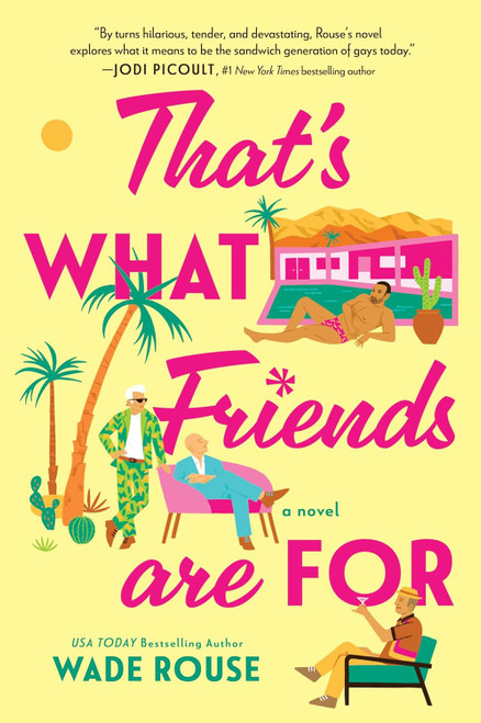 That's What Friends Are For: a hilarious, tender story based on The Golden Girls – A USA Today Bestseller LGBTQ Fiction Novel of Secrets and Second Chances