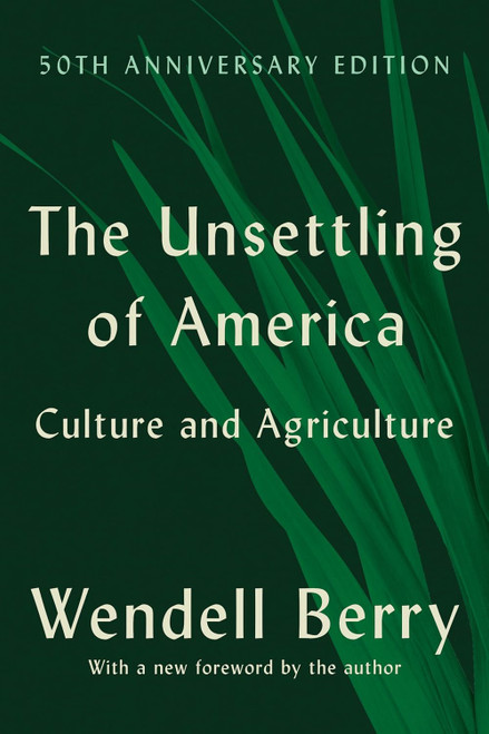 The Unsettling of America (50th Anniversary Edition): Culture and Agriculture