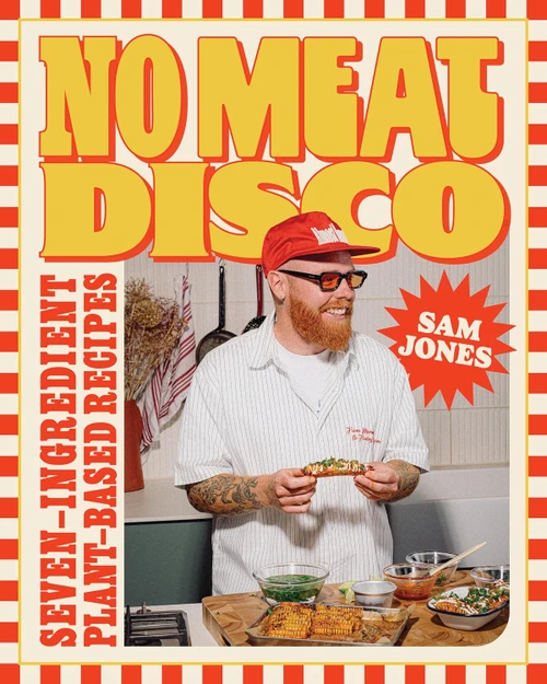 No Meat Disco: Seven-Ingredient Plant-Based Recipes