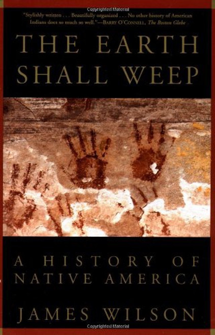 Earth Shall Weep, The - A History of Native America