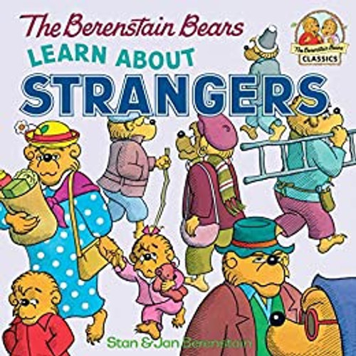 Berenstain Bears: Berenstain Bears Learn About Strangers