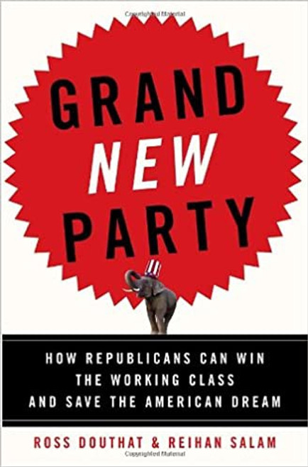 ZZHC_Grand New Party: How Republicans can Win the Working Class and Save the American Dream