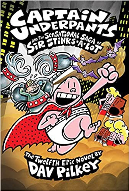 Captain Underpants #12: Sensational Saga of Sir Stinks-A-Lot