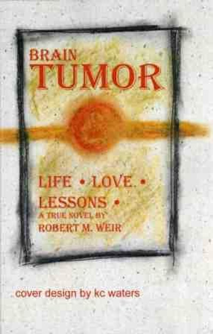 Brain Tumor: Life, Love, Lessons