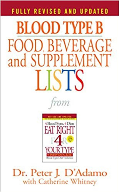 Eat Right for Your Blood Type:  Blood Type B Food, Beverage and Supplement Lists