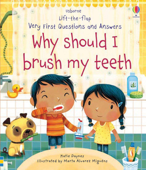 Lift-the-flap Very First Q&A: Why Should I Brush My Teeth?
