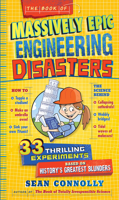 Book of Massively Epic Engineering Disasters: 33 Thrilling Experiments Based on History's Greatest Blunders