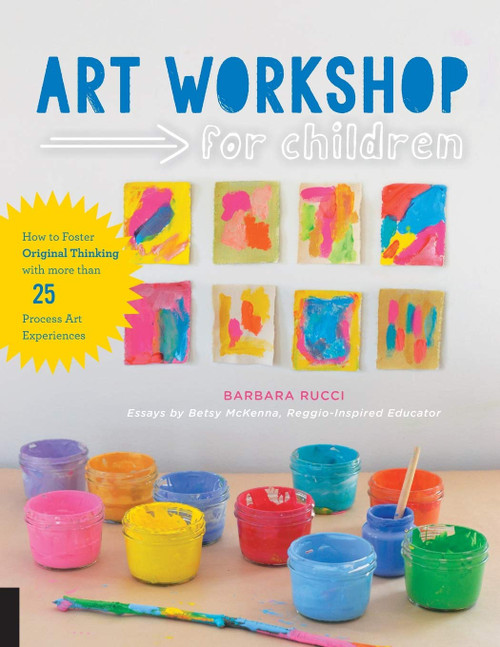 ZZDNR_Art Workshop for Children: How to Foster Original Thinking with more than 25 Process Art Experiences
