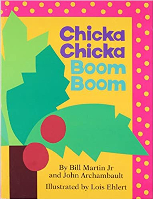 Chicka Chicka Boom Boom - Board Book Chicka Chicka Boom Boom - Board Book