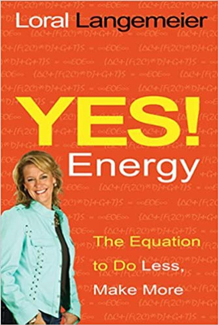 Yes, Energy!: The Equation to Do Less, Make More