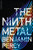 Ninth Metal, The