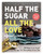 Half the Sugar All the Love