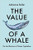 The Value of a Whale: On the Illusions of Green Capitalism