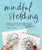 Mindful Sketching: How to Develop a Drawing Practice and Embrace the Art of Imperfection