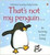 U_That's Not My Penguin