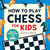 How To Play Chess For Kids