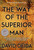 The Way of the Superior Man The Way of the Superior Man
