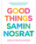 Good Things: Recipes and Rituals to Share with People You Love: A Cookbook Good Things: Recipes and Rituals to Share with People You Love: A Cookbook
