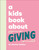 A Kids Book About Giving
