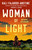 Woman of Light: A Novel