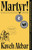 Martyr!: A Novel