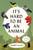 It's Hard to Be an Animal: A Novel