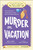 Murder on Vacation: Book 4: Solve the Puzzles