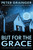 But for the Grace: A Novel (Volume 2) (A DC Smith/Kings Lake Investigation, 2)