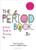 The Period Book; A Girl's Guide to Growing Up