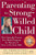 Parenting the Strong-Willed Child