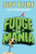 Fudge #4: Fudge-A-Mania