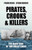 Pirates, Crooks & Killers: The Dark Side of the Great Lakes