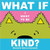 What If I Want to be Kind?